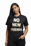 black t shirt No New friends