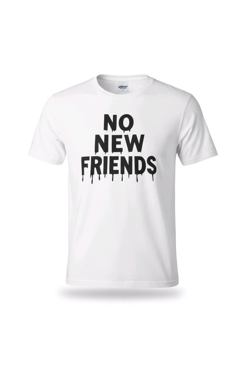 No New Friends Tee